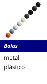 Bolas metal plástico