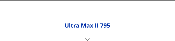 Ultra Max II 795