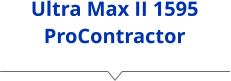 Ultra Max II 1595 ProContractor