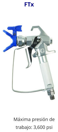 FTx Máxima presión de trabajo: 3,600 psi