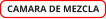 CAMARA DE MEZCLA